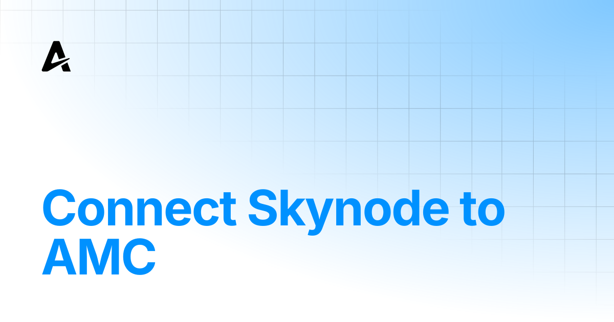 Connect Skynode to AMC | Auterion Documentation
