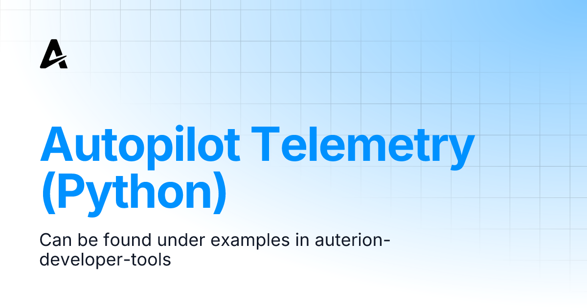 Autopilot Telemetry (Python) | Auterion Documentation