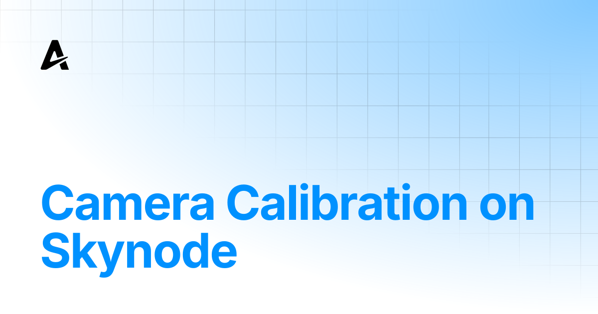 Camera Calibration on Skynode | Auterion Documentation